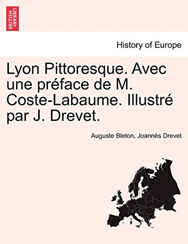 Imagen de archivo de Lyon Pittoresque Avec une prface de M CosteLabaume Illustr par J Drevet a la venta por PBShop.store US