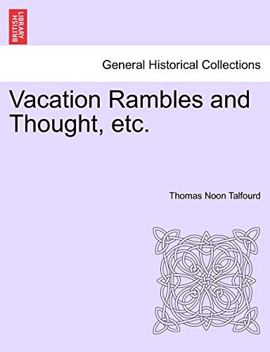 Vacation Rambles and Thought, etc. (9781241515249) by Talfourd, Thomas Noon