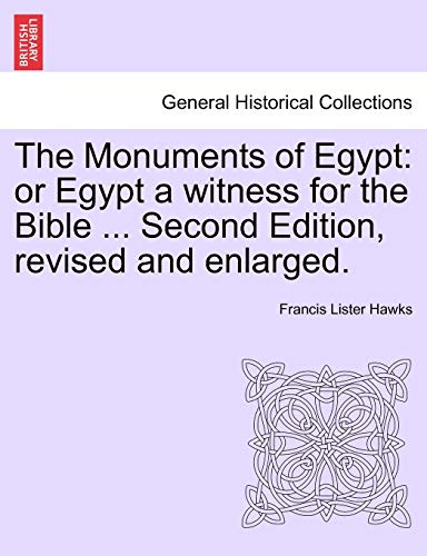 Stock image for The Monuments of Egypt or Egypt a witness for the Bible Second Edition, revised and enlarged for sale by PBShop.store US