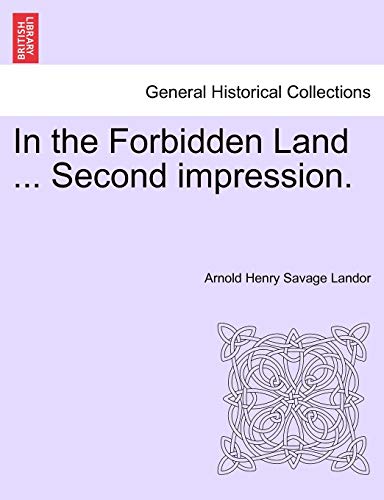 In the Forbidden Land Second impression - Arnold Henry Savage Landor