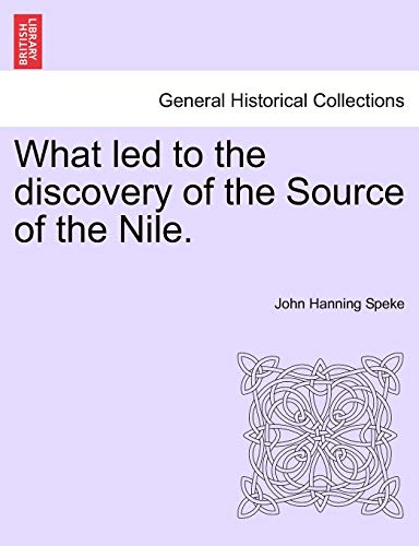 What led to the discovery of the Source of the Nile - John Hanning Speke