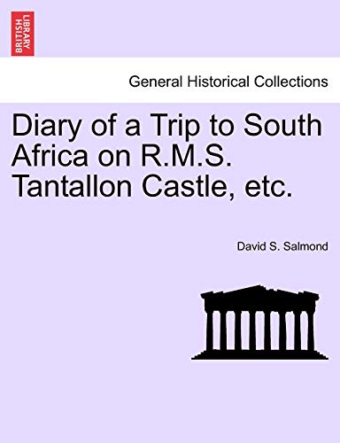 Imagen de archivo de Diary of a Trip to South Africa on R.M.S. Tantallon Castle, Etc. a la venta por Lucky's Textbooks