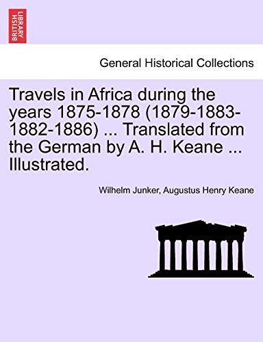 Beispielbild fr Travels in Africa During the Years 1875-1878 (1879-1883-1882-1886) . Translated from the German by A. H. Keane . Illustrated. zum Verkauf von Lucky's Textbooks