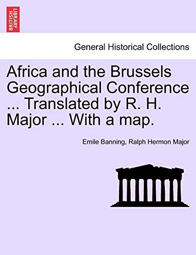 Stock image for Africa and the Brussels Geographical Conference . Translated by R. H. Major . with a Map. for sale by Lucky's Textbooks