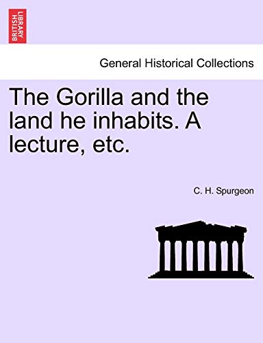 9781241517151: The Gorilla and the land he inhabits. A lecture, etc.