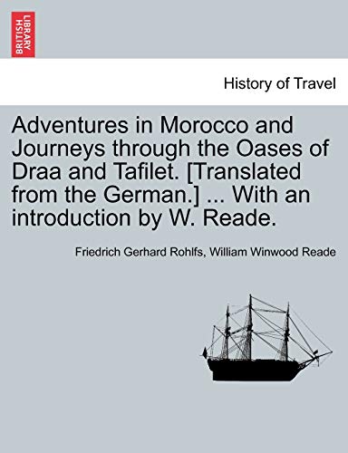 Stock image for Adventures in Morocco and Journeys through the Oases of Draa and Tafilet. [Translated from the German.] . With an introduction by W. Reade. for sale by AwesomeBooks