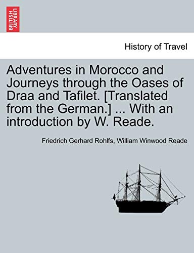 9781241517342: Adventures in Morocco and Journeys Through the Oases of Draa and Tafilet. [Translated from the German.] ... with an Introduction by W. Reade.