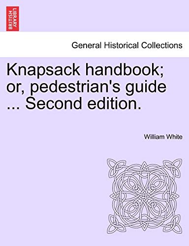 Beispielbild fr Knapsack handbook; or, pedestrian's guide . Second edition. zum Verkauf von Chiron Media