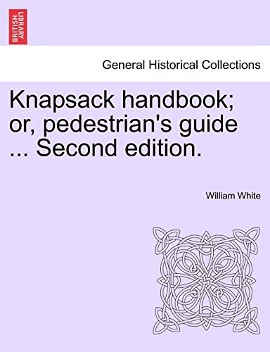 Imagen de archivo de Knapsack handbook; or, pedestrian's guide . Second edition. a la venta por Chiron Media