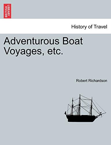 Adventurous Boat Voyages, Etc. (Paperback) - Robert Richardson