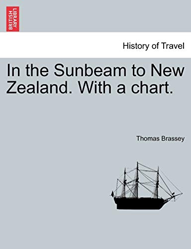 Stock image for In the Sunbeam to New Zealand. with a Chart. for sale by Lucky's Textbooks