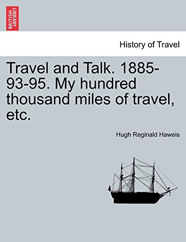 Stock image for Travel and Talk. 1885-93-95. My Hundred Thousand Miles of Travel, Etc. for sale by Lucky's Textbooks