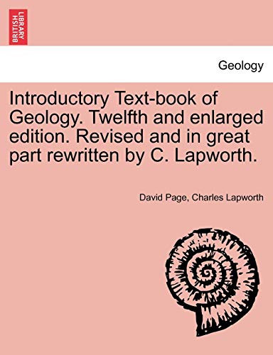 Stock image for Introductory Text-book of Geology. Twelfth and enlarged edition. Revised and in great part rewritten by C. Lapworth. for sale by Ebooksweb