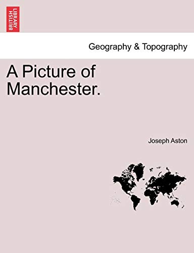 9781241520458: A Picture of Manchester.