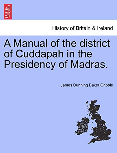 Stock image for A Manual of the district of Cuddapah in the Presidency of Madras for sale by PBShop.store US