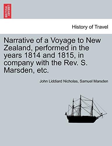 Stock image for Narrative of a Voyage to New Zealand, Performed in the Years 1814 and 1815, in Company with the REV. S. Marsden, Etc. for sale by Lucky's Textbooks