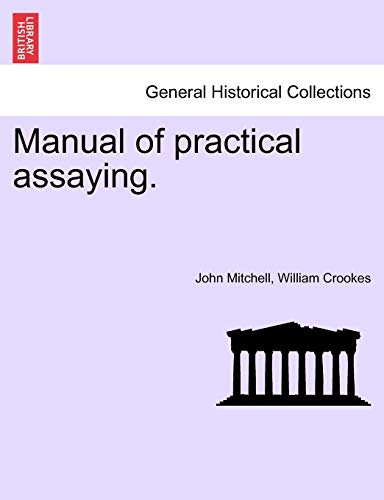 9781241521394: Manual of practical assaying.