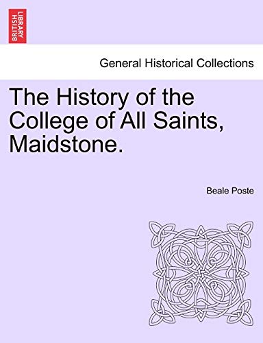 Stock image for The History of the College of All Saints, Maidstone. for sale by Lucky's Textbooks