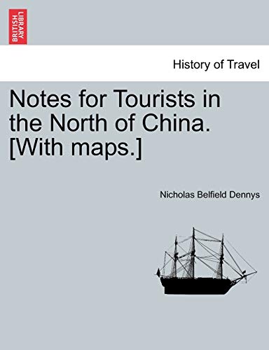 Stock image for Notes for Tourists in the North of China. [With Maps.] for sale by Lucky's Textbooks