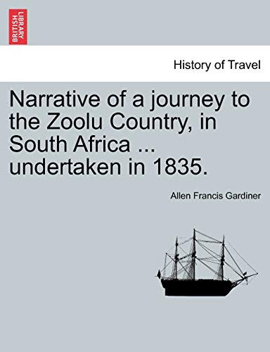 Stock image for Narrative of a journey to the Zoolu Country, in South Africa undertaken in 1835 for sale by PBShop.store US