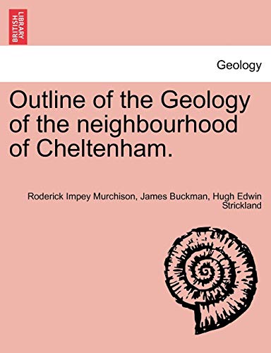 Beispielbild fr Outline of the Geology of the neighbourhood of Cheltenham zum Verkauf von PBShop.store US
