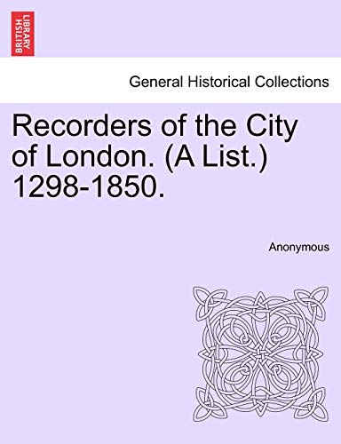 Beispielbild fr Recorders of the City of London. (A List.) 1298-1850. zum Verkauf von Chiron Media