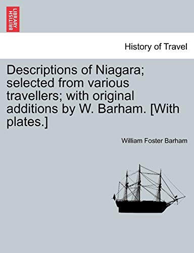 Imagen de archivo de Descriptions of Niagara; Selected from Various Travellers; With Original Additions by W. Barham. [With Plates.] a la venta por Lucky's Textbooks