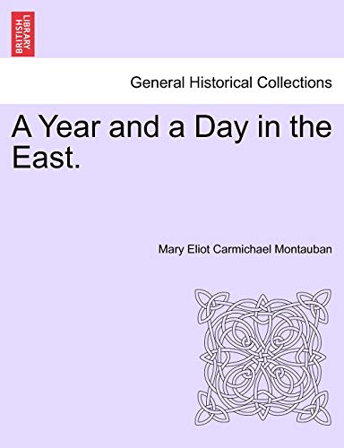 A Year and a Day in the East - Mary Eliot Carmichael Montauban