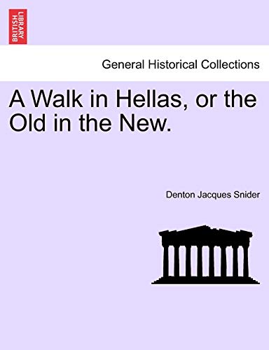 A Walk in Hellas, or the Old in the New - Denton Jacques Snider