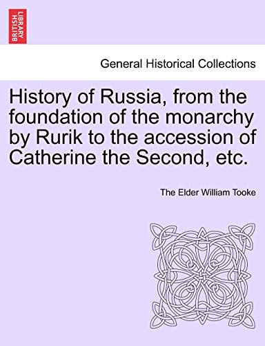 Imagen de archivo de History of Russia, from the foundation of the monarchy by Rurik to the accession of Catherine the Second, etc. Vol. II. a la venta por HPB-Red