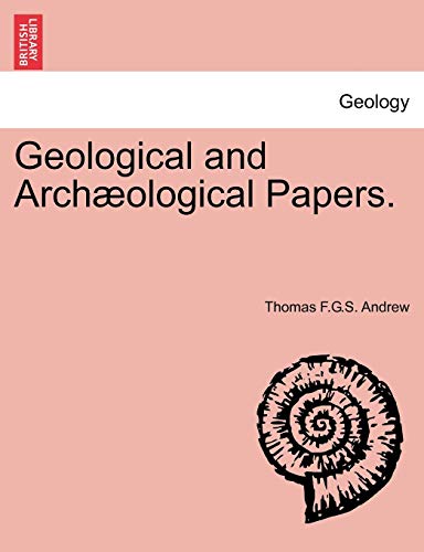 9781241526054: Geological and Archological Papers.
