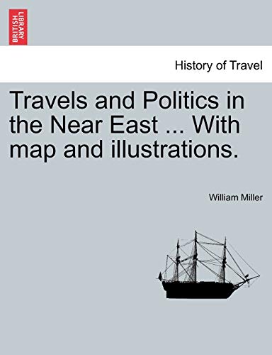Beispielbild fr Travels and Politics in the Near East . With map and illustrations. zum Verkauf von Lucky's Textbooks