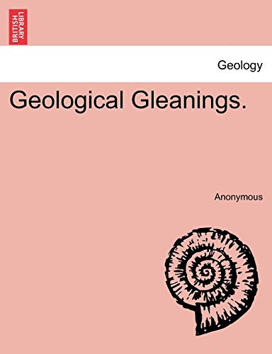 Stock image for Geological Gleanings. for sale by Chiron Media