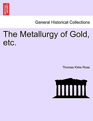 Beispielbild fr The Metallurgy of Gold, etc. zum Verkauf von Lucky's Textbooks