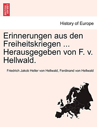 9781241532949: Erinnerungen aus den Freiheitskriegen ... Herausgegeben von F. v. Hellwald.