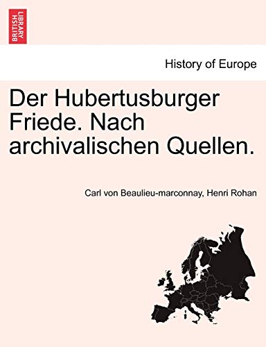 9781241532963: Der Hubertusburger Friede. Nach archivalischen Quellen.
