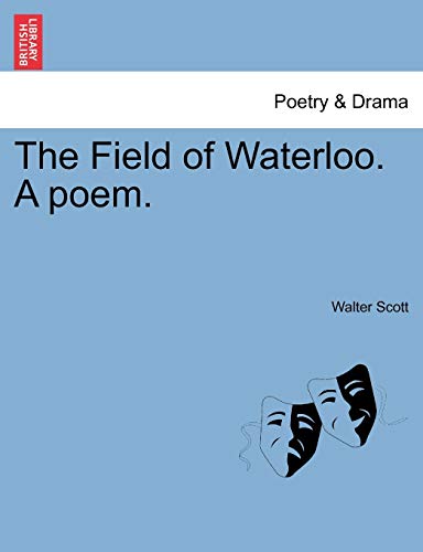 The Field of Waterloo. a Poem. (9781241534844) by Scott, Sir Walter