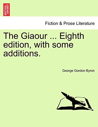 9781241535308: The Giaour ... Eighth Edition, with Some Additions.
