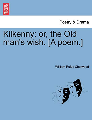 Imagen de archivo de Kilkenny: Or, the Old Man's Wish. [a Poem.] a la venta por Lucky's Textbooks