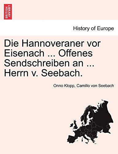 Stock image for Die Hannoveraner VOR Eisenach . Offenes Sendschreiben an . Herrn V. Seebach. (German Edition) for sale by Lucky's Textbooks