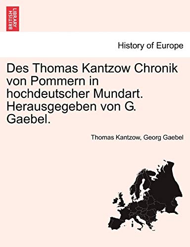9781241537210: Des Thomas Kantzow Chronik von Pommern in hochdeutscher Mundart. Herausgegeben von G. Gaebel. Band II. Grfte Bearbeitung.