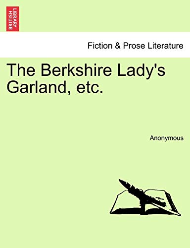 The Berkshire Lady's Garland, Etc. (Paperback or Softback) - Anonymous