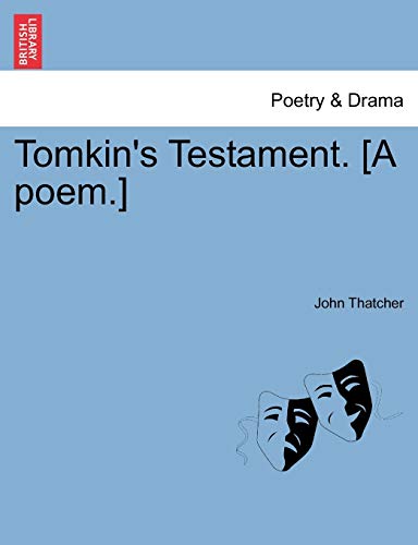9781241542375: Tomkin's Testament. [A poem.]