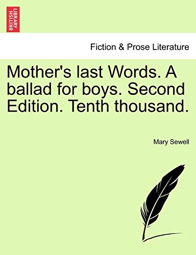 Stock image for Mother's Last Words. a Ballad for Boys. Second Edition. Tenth Thousand. for sale by Lucky's Textbooks