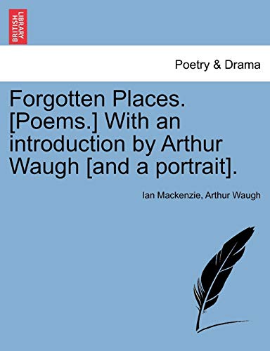 Beispielbild fr Forgotten Places. [poems.] with an Introduction by Arthur Waugh [and a Portrait]. zum Verkauf von Lucky's Textbooks