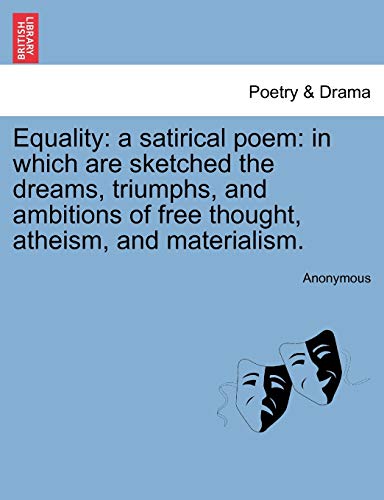 Beispielbild fr Equality: a satirical poem: in which are sketched the dreams, triumphs, and ambitions of free thought, atheism, and materialism. zum Verkauf von Chiron Media