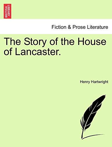 9781241545734: The Story of the House of Lancaster.