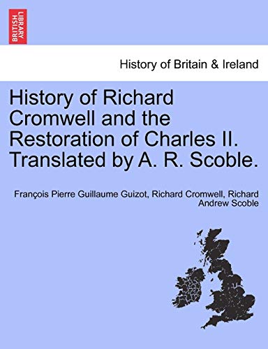 Stock image for History of Richard Cromwell and the Restoration of Charles II. Translated by A. R. Scoble, Vol. II for sale by Lucky's Textbooks