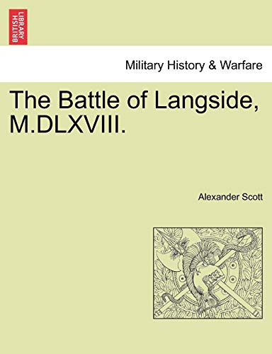 The Battle of Langside, M.DLXVIII. - Alexander Scott