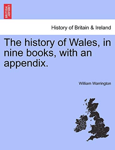 9781241550097: The history of Wales, in nine books, with an appendix.